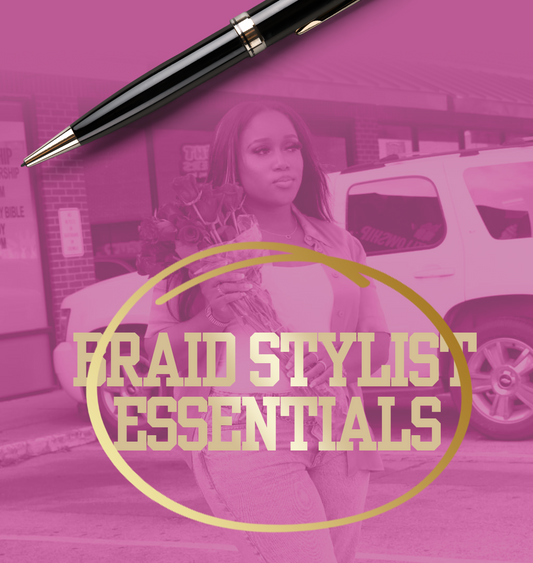 Braid Stylist Essentials